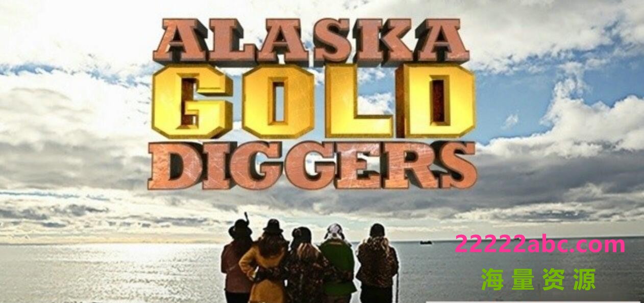 [网盘下载]探索频道《阿拉斯加淘金女郎 Alaska Gold Diggers》全6集 720P高清