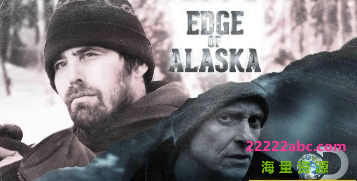 [网盘下载]探索频道《阿拉斯加最偏乡 Edge Of Alaska》全8集下载 英语内嵌中字 720P高清