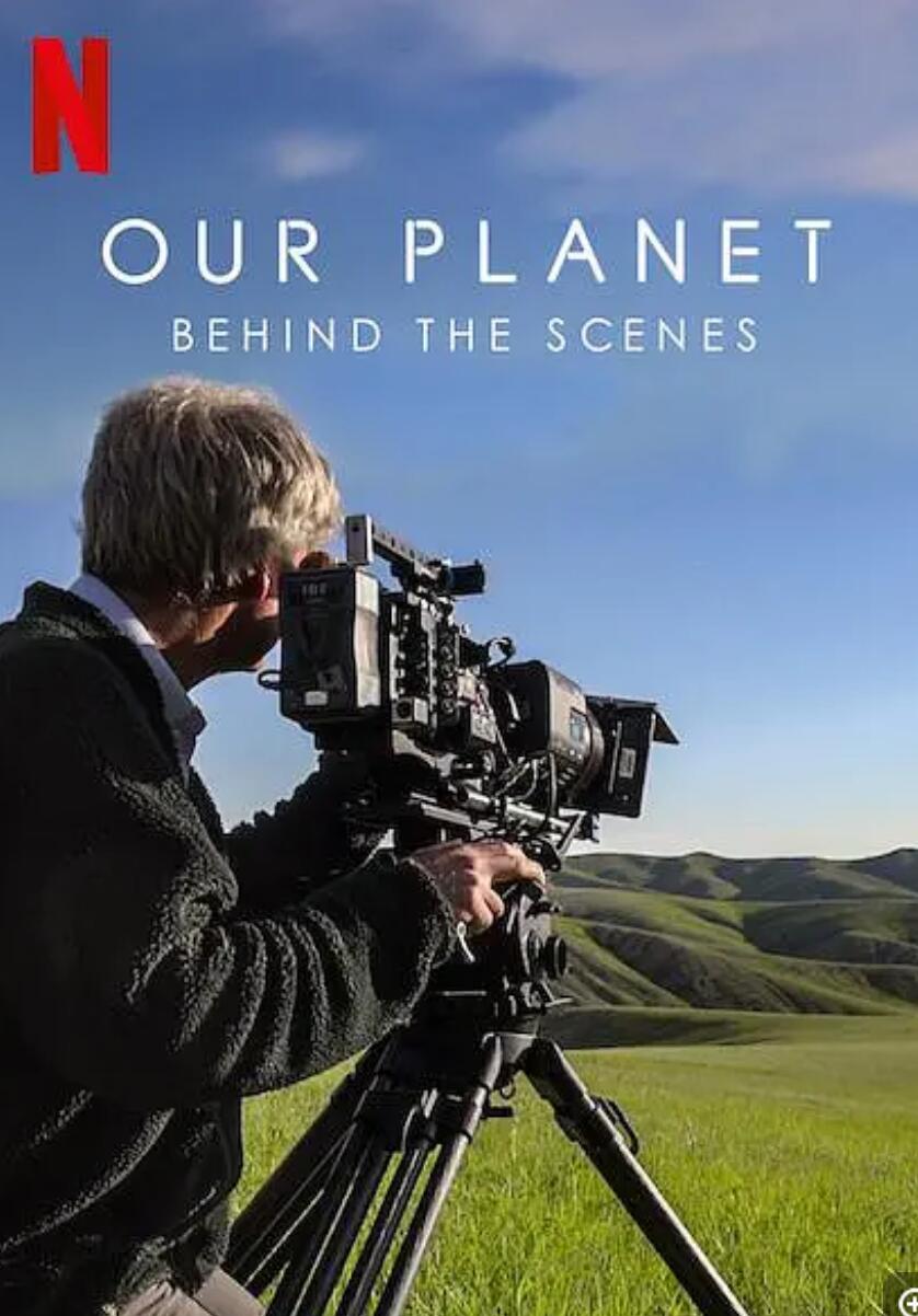 [网盘下载]Netflix.我们的星球：镜头背后.Our.Planet.Behind.The.Scenes.2019.WEB-DL.720P.X264.AAC-NCCX