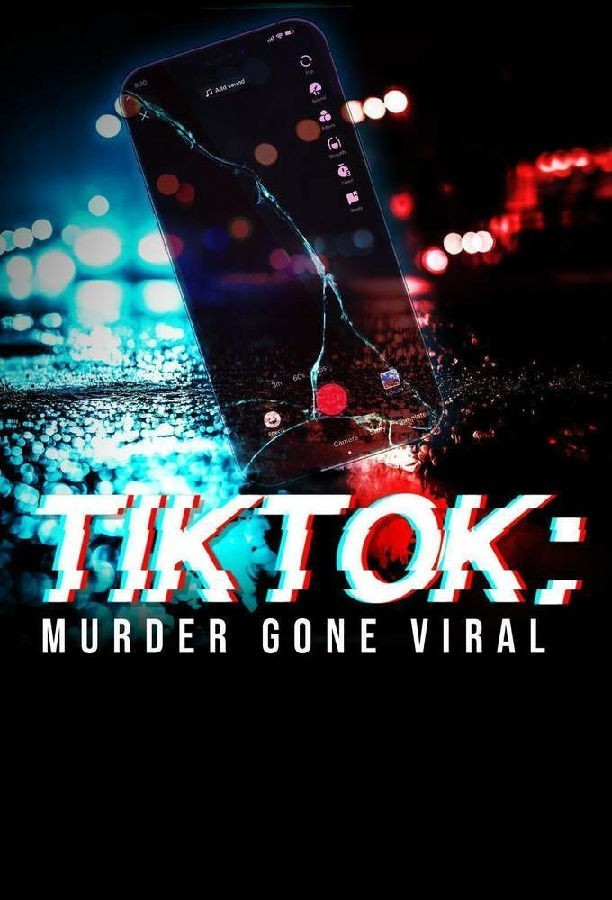 [网盘下载][TikTok：谋杀案疯传 TikTok: Murder Gone 第一季][全03集][英语无字]