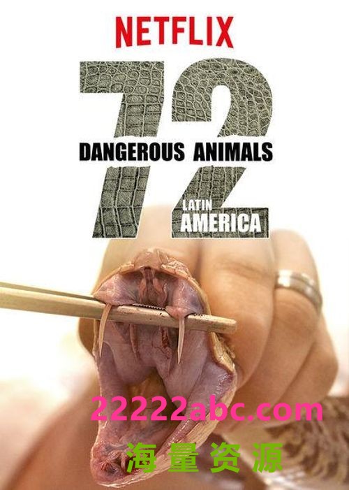 [网盘下载][72种危险动物：拉丁美洲 72 Dangerous Animals][全12集][英语中字]